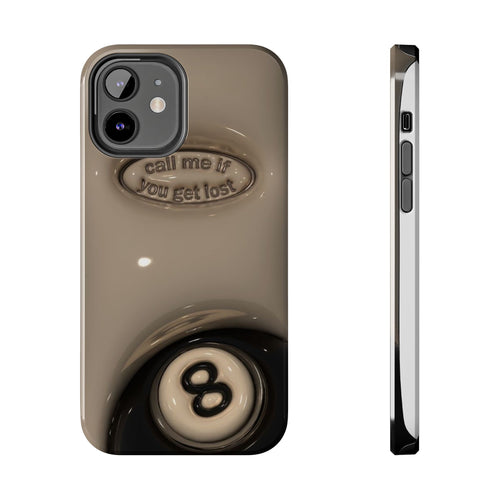 8-Ball 'Call Me If You Get Lost' Tough Phone Case